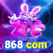 868 com